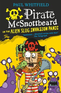 Pirate McSnottbeard in the Alien Slug Invasion Panic - Whitfield, Paul
