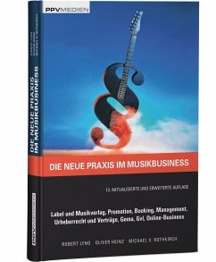 Die neue Praxis im Musikbusiness - Lyng, Robert;Heinz, Oliver;Rothkirch, Michael von