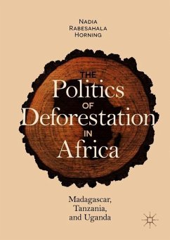 The Politics of Deforestation in Africa - Horning, Nadia Rabesahala