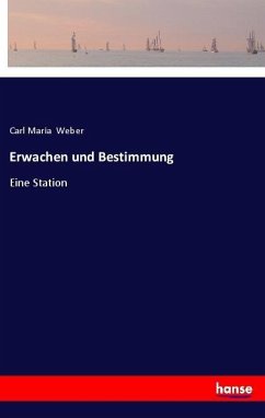 Erwachen und Bestimmung - Weber, Carl Maria