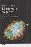 El universo elegante : supercuerdas, dimensiones ocultas y la búsqueda de una teoría final