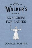 Walker's Exercises for Ladies (eBook, ePUB)