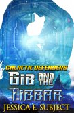 Gib and the Tibbar (Galactic Defenders, #3) (eBook, ePUB)