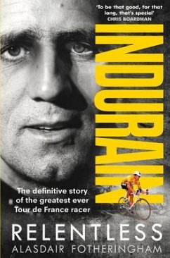 Indurain: The Definitive Story of the Greatest Ever Tour de France Racer - Fotheringham, Alasdair