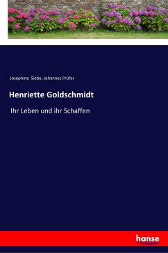 Henriette Goldschmidt - Siebe, Josephine;Prüfer, Johannes