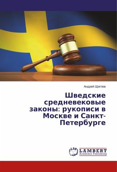 Shvedskie srednevekovye zakony: rukopisi v Moskve i Sankt-Peterburge - Shheglov, Andrej