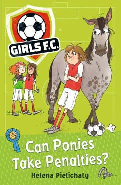 Girls FC 2: Can Ponies Take Penalties? - Pielichaty, Helena