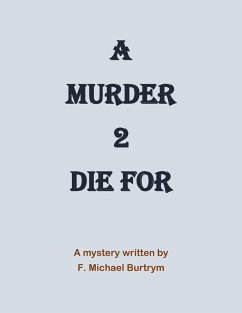 'A Murder 2 Die For' (eBook, ePUB) - Burtrym, F. Michael