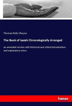 The Book of Isaiah Chronologically Arranged - Cheyne, Thomas Kelly