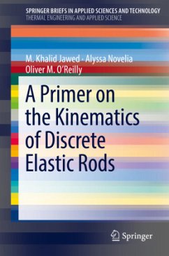 A Primer on the Kinematics of Discrete Elastic Rods - Jawed, M. Khalid;Novelia, Alyssa;O'Reilly, Oliver M.