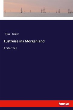 Lustreise ins Morgenland - Tobler, Titus