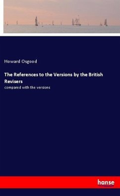The References to the Versions by the British Revisers - Osgood, Howard