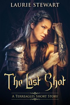 The Last Shot (Terreagles) (eBook, ePUB) - Stewart, Laurie