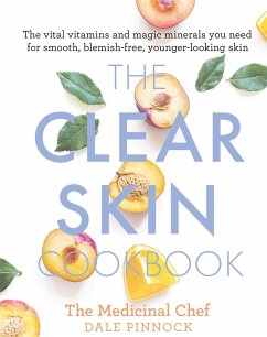 The Clear Skin Cookbook - Pinnock, Dale