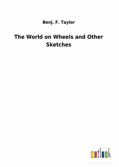 The World on Wheels and Other Sketches - Taylor, Benj. F.