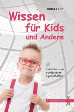 Wissen für Kids und Andere - Hof, Birgit
