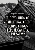 The Evolution of Agricultural Credit during China¿s Republican Era, 1912¿1949