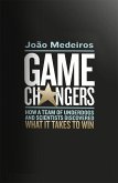 Game Changers: How a Team of Underdogs and Scientists Discovered What It Takes to Win