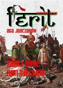 Ferit. Aga janczarów 2. Zabij mnie, nim przyjdą (eBook, ePUB) - Łuczak, Sławomir