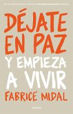 Déjate en paz : y empieza a vivir