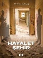 Hayalet Sehir - Nakkas, Timur