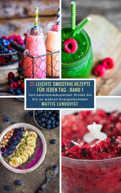 25 Leichte Smoothie-Rezepte für jeden Tag - Band 1 (eBook, ePUB) - Lundqvist, Mattis