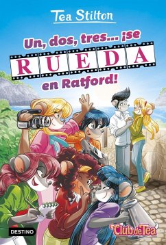 Un, dos, tres-- ¡se rueda en Ratford! - Stilton, Tea