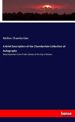 A Brief Description of the Chamberlain Collection of Autographs - Chamberlain, Mellen