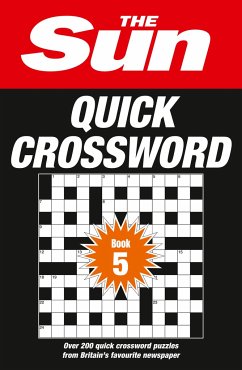 The Sun Quick Crossword Book 5: Over 200 Quick Crossword Puzzles from Britain's Favourite Newspaper - The Sun; The Sun Brain Teasers