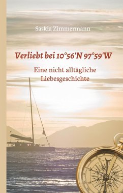 Verliebt bei 10°56¿ N 97°59¿ W - Zimmermann, Saskia