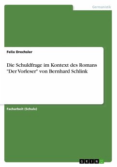 Die Schuldfrage im Kontext des Romans &quote;Der Vorleser&quote; von Bernhard Schlink