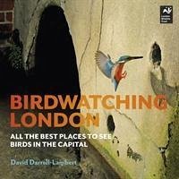 Birdwatching London - Darrell-Lambert, David