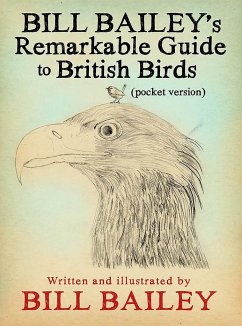 Bill Bailey's Remarkable Guide to British Birds - Bailey, Bill