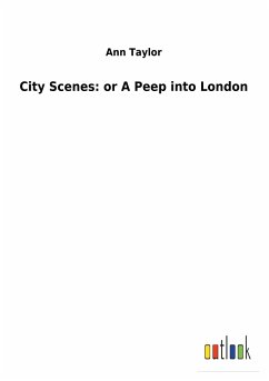 City Scenes: or A Peep into London