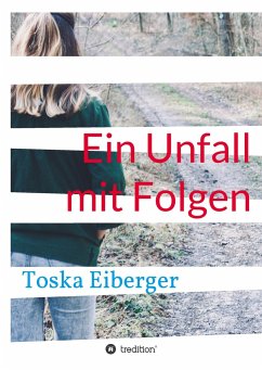 Ein Unfall mit Folgen - Eiberger, Toska