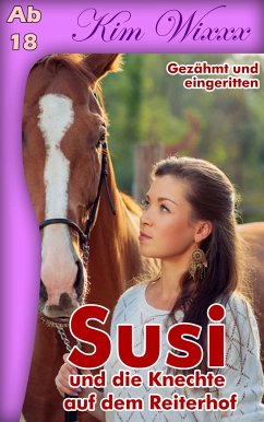 Susi - und die Knechte auf dem Reiterhof: Gezähmt und eingeritten (eBook, ePUB) - Letterotik; Wixxx, Kim