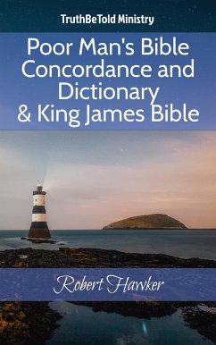 Poor Man's Bible Concordance and Dictionary & King James Bible (eBook, ePUB) - Ministry, TruthBeTold; Hawker, Robert