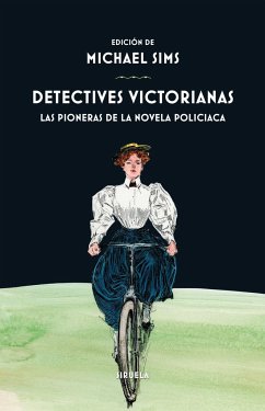 Detectives victorianas : las pioneras de la novela policíaca - Sims, George R.; Wilkins, Mary E.