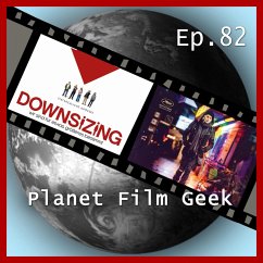 Planet Film Geek, PFG Episode 82: Downsizing, Die dunkelste Stunde, Aus dem Nichts (MP3-Download) - Langley, Colin; Schmidt, Johannes