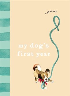 My Dogâ s First Year - Ebury Press