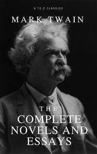 Mark Twain: The Complete Novels and Essays (eBook, ePUB) - twain, Mark