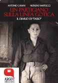 Un partigiano sulla Linea Gotica. Il diario di &quote;Tasso&quote; (eBook, ePUB)