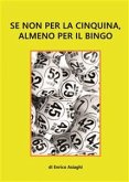 Se non per la cinquina, almeno per il bingo (eBook, ePUB)