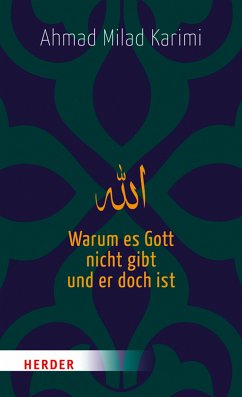 Warum es Gott nicht gibt und er doch ist (eBook, ePUB) - Karimi, Ahmad Milad