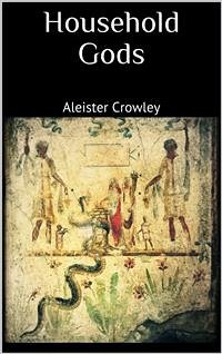 Household Gods (eBook, ePUB) - Crowley, Aleister