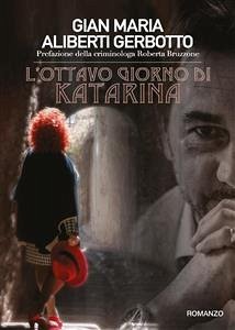 L'ottavo giorno di Katarina (eBook, PDF) - Maria Aliberti Gerbotto, Giovanni