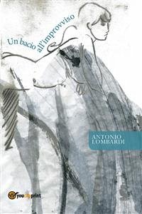 Un bacio all'improvviso (eBook, PDF) - Lombardi, Antonio