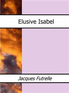 Elusive Isabel (eBook, ePUB) - Futrelle, Jacques