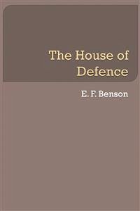 The House of Defence (eBook, ePUB) - F. Benson, E.
