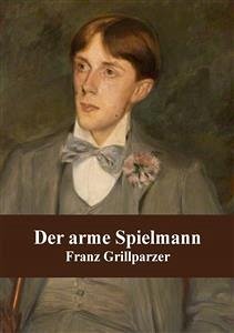 Der arme Spielmann (eBook, PDF) - Grillparzer, Franz